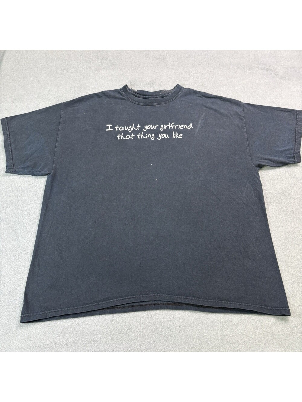Vintage Y2K I Taught Your Girlfriend That Thing You Like Humor T Shirt Size 2XL